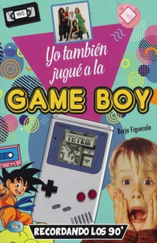 YO TAMBIEN JUGUE A LA GAME BOY | FIGUEROLA BORJA