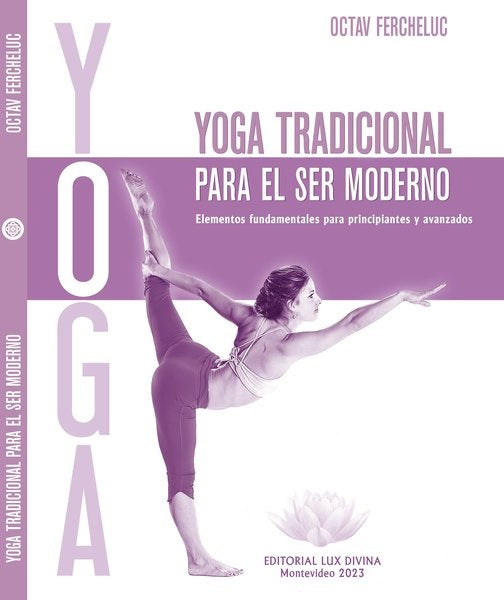 YOGA TRADICIONAL PARA EL SER MODERNO | FERCHELUC OCTAV