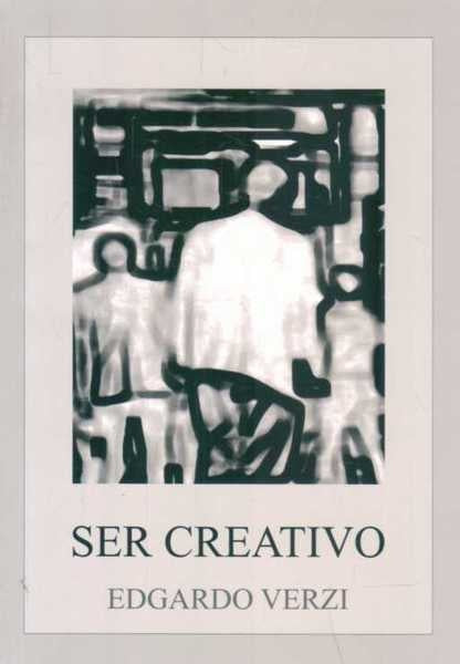 SER CREATIVO | VERZI EDGARDO
