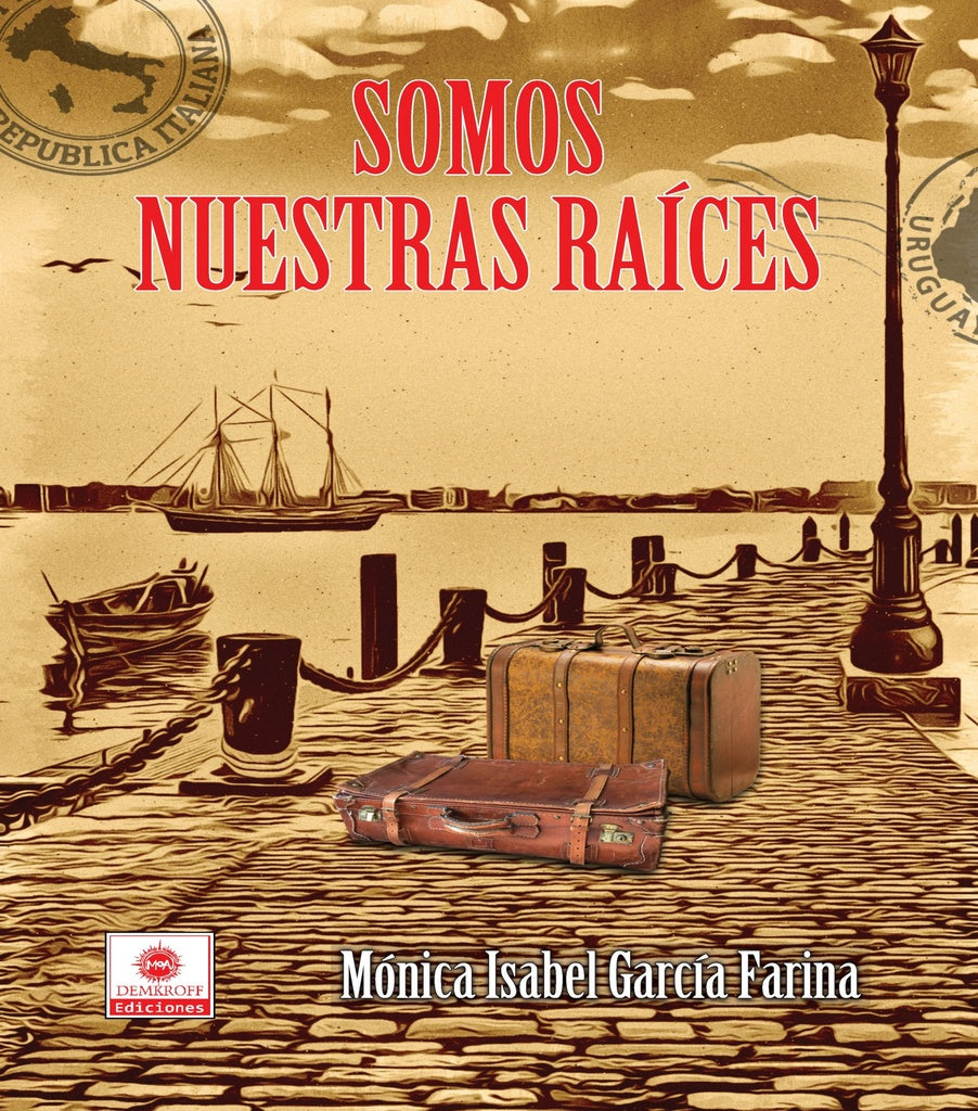 SOMOS NUESTRAS RAICES | GARCIA FARINA MONICA ISABEL