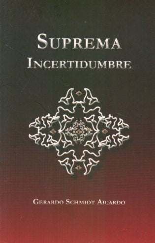 SUPREMA INCERTIDUMBRE | SCHMIDT AICARDO GERARDO