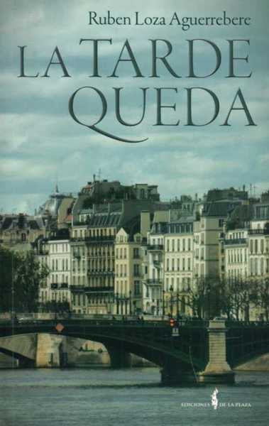 TARDE QUEDA LA | LOZA AGUERREBERE RUBEN