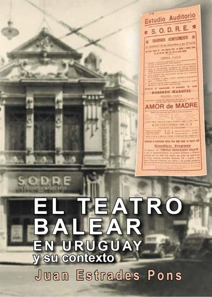 TEATRO BALEAR EN URUGUAY Y SU CONTEXTO EL | ESTRADES PONS JUAN