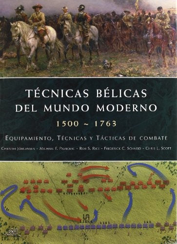 TECNICAS BELICAS DEL MUNDO MODERNO 1500-1763 | CHRISTER JORGENSEN-MICHAEL PAVKOVIC-ROB RICE-FREDE