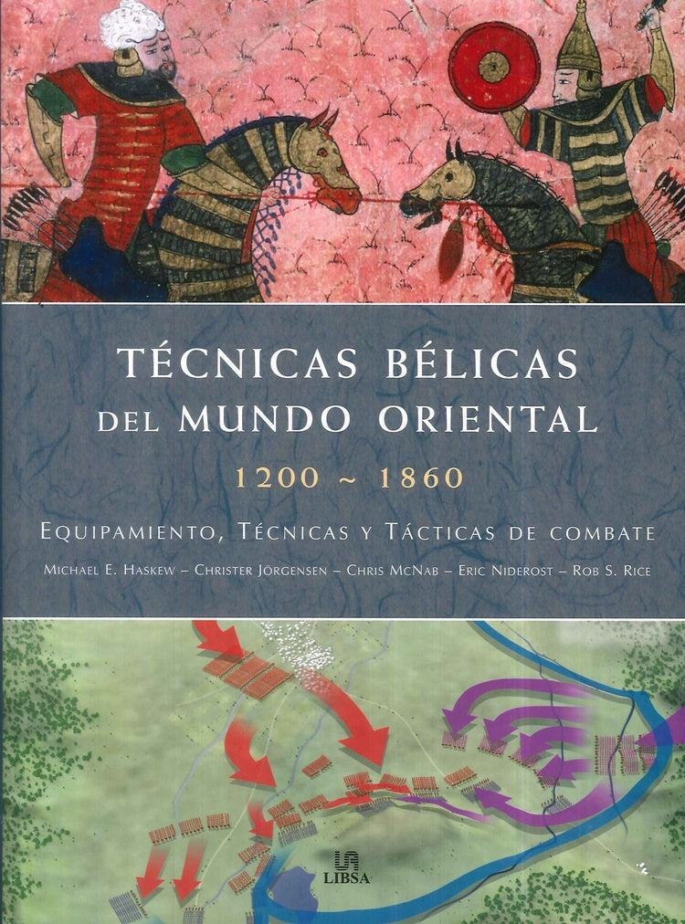 TECNICAS BELICAS DEL MUNDO ORIENTAL 1200-1860 | HADKEW MICHAEL/ JORGENSEN CHRISTER/ MCNAB CHRIS/ N