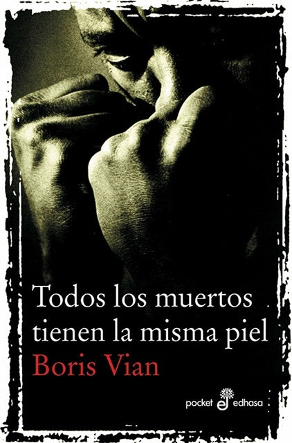 TODOS LOS MUERTOS TIENEN LA MISMA PIEL | VIAN BORIS