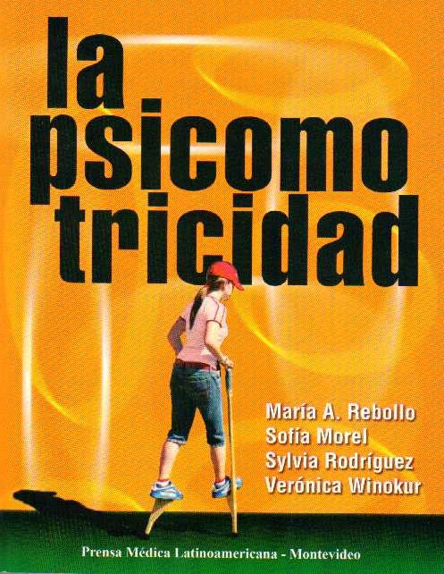 PSICOMOTRICIDAD LA | MARIA REBOLLO-SOFIA MOREL-SYLVIA MOREL-SYLVIA RODR
