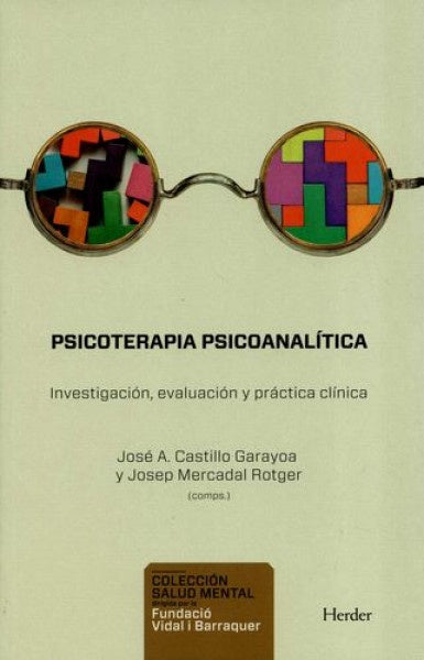 PSICOTERAPIA PSICOANALITICA | CASTILLO GARAYOA JOSE/ MERCADAL ROTGER JOSEP