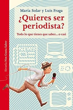 QUIERES SER PERIODISTA? | SOLAR MARIA/ FRAGA LUIS