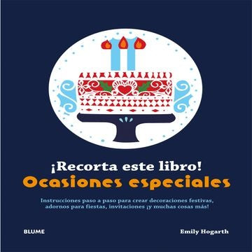RECORTA ESTE LIBRO! OCASIONES ESPECIALES | HOGARTH EMILY
