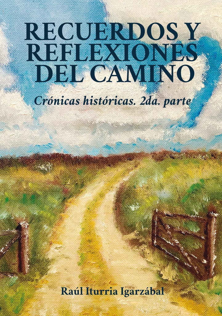 RECUERDOS Y REFLEXIONES DEL CAMINO 2 | ITURRIA IGARZABAL RAUL