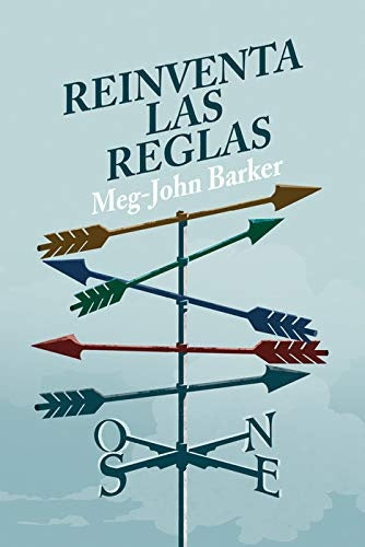 REINVENTA LAS REGLAS | BARKER MEG-JOHN