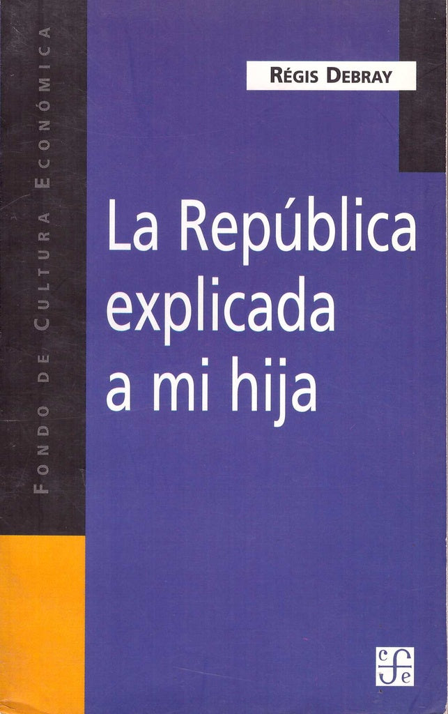 REPUBLICA EXPLICADA A MI HIJA LA | DEBRAY REGIS