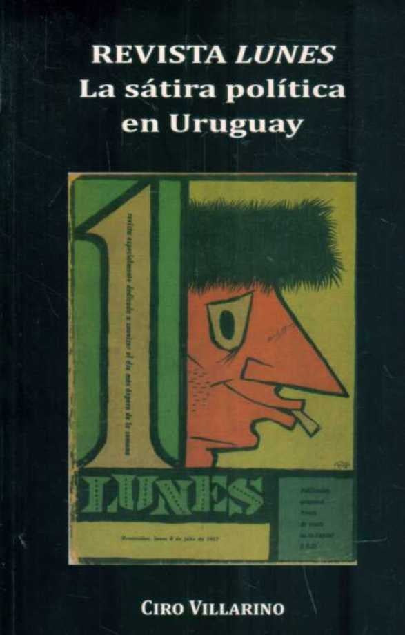 REVISTA LUNES. LA SATIRA POLITICA EN URUGUAY | VILLARINO CIRO