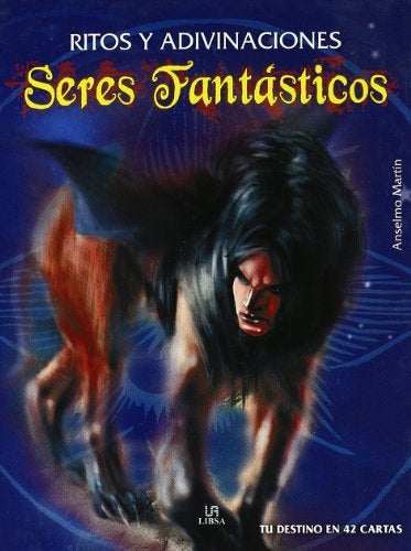 RITOS Y ADIVINACIONES SERES FANTASTICOS | ANSELMO MARTIN