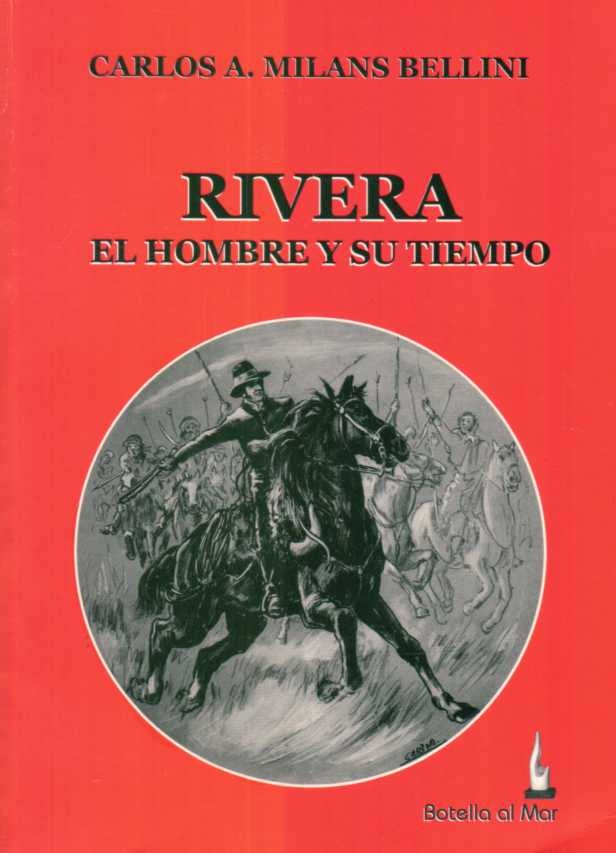 RIVERA. EL HOMBRE Y SU TIEMPO | MILANS BELLINI CARLOS A.