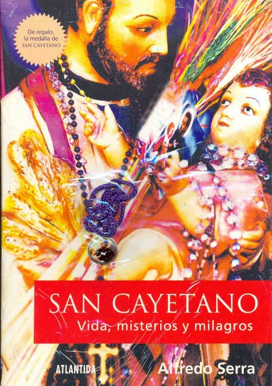 San Cayetano. Vida, Misterios y Milagros | SERRA ALFREDO