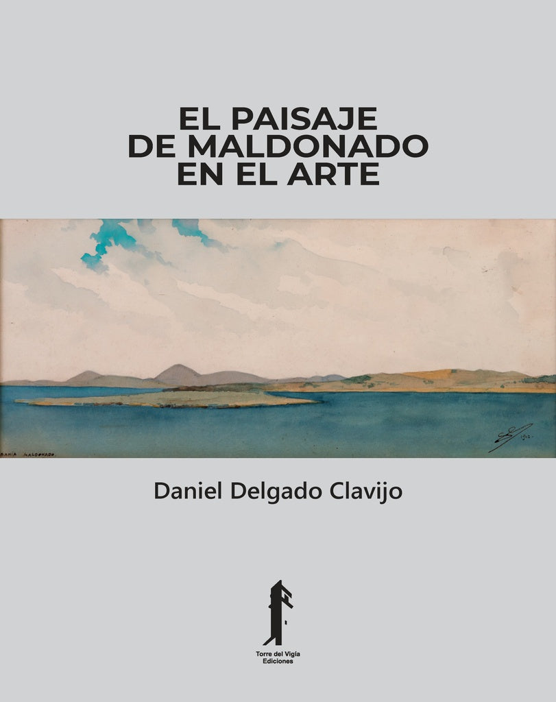PAISAJE DE MALDONADO EN EL ARTE EL | DELGADO CLAVIJO DANIEL