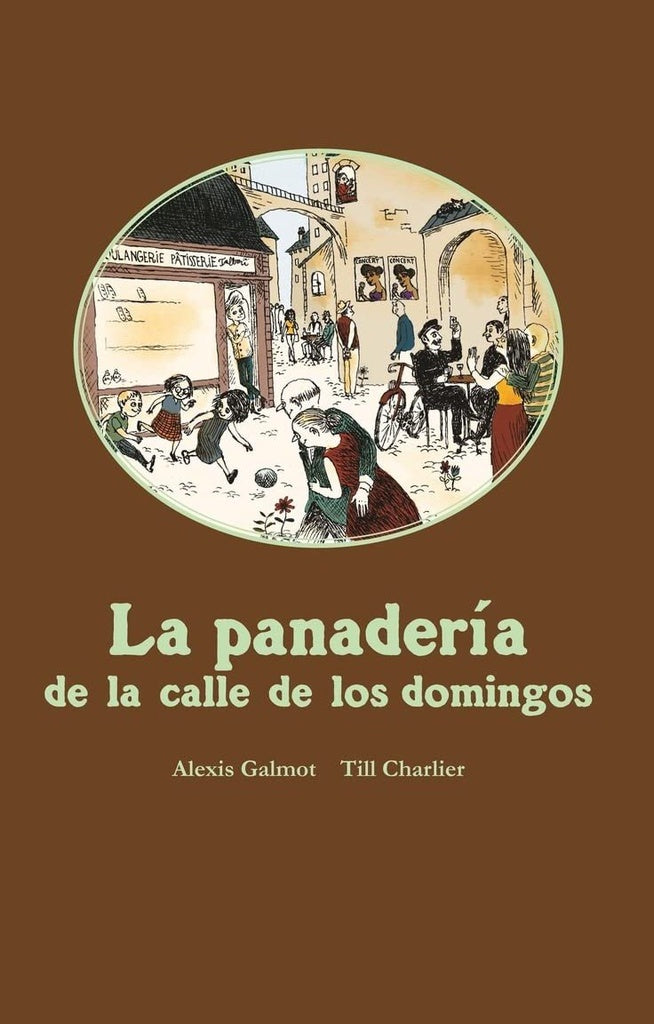 PANADERIA DE LA CALLE DE LOS DOMINGOS LA | GALMOT ALEXIS/ CHARLIER TILL