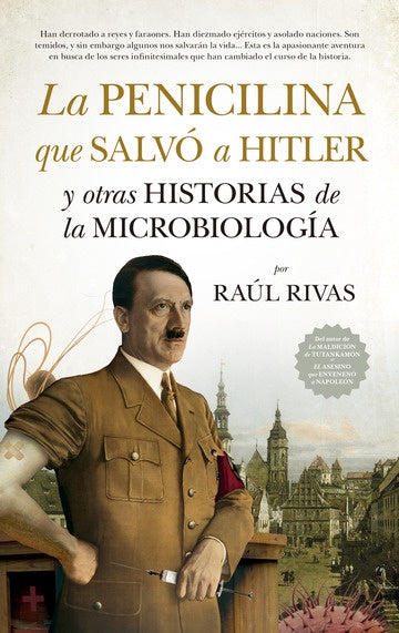 PENICILINA QUE SALVO A HITLER Y OTRAS HISTORIAS DE LA MICROBIOLOGIA LA | RIVAS RAUL