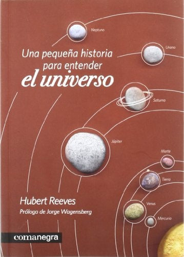 PEQUEÑA HISTORIA PARA ENTENDER EL UNIVERSO UNA | REEVES HUBERT