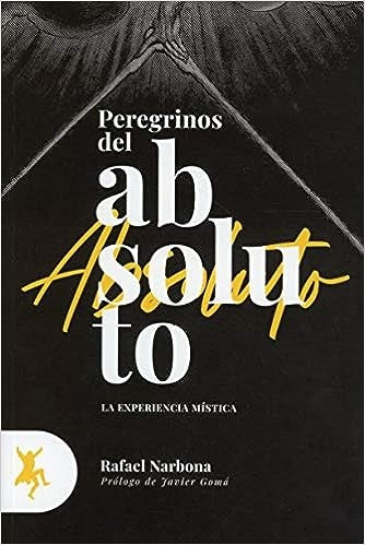 PEREGRINOS DEL ABSOLUTO | NARBONA RAFAEL