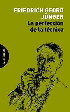 PERFECCION DE LA TECNICA LA | JUNGER FRIEDRICH GEORG