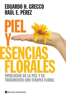 PIEL Y ESENCIAS FLORALES | GRECCO EDUARDO / PEREZ RAUL