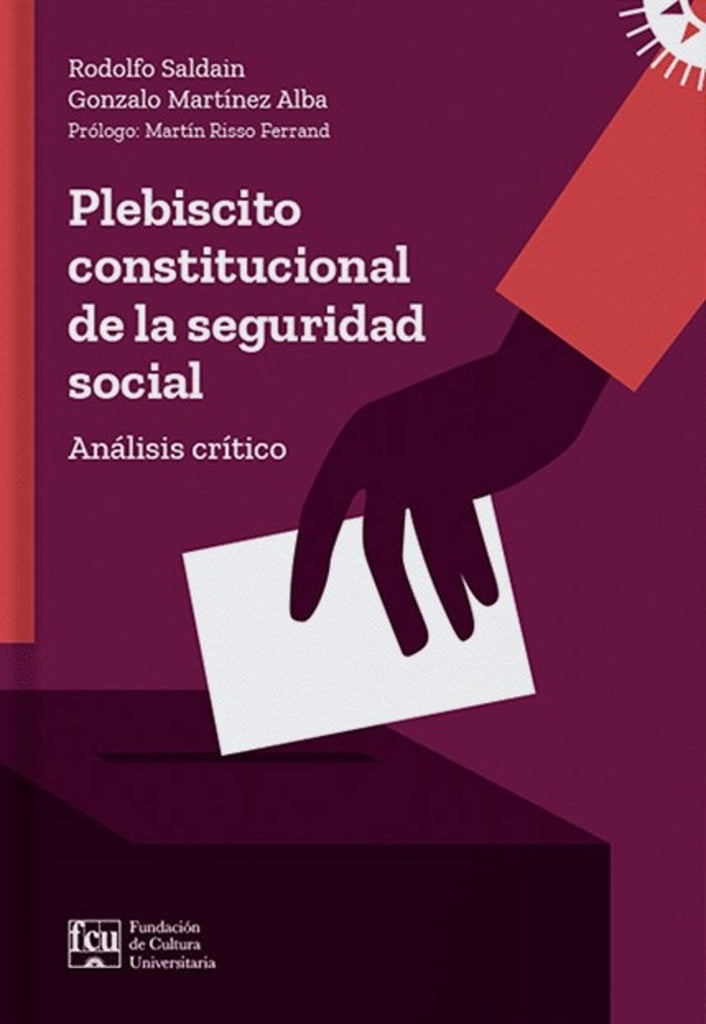 PLEBISCITO CONSTITUCIONAL DE LA SEGURIDAD | SALDAIN RODOLFO/ MARTINEZ ALBA GONZALO
