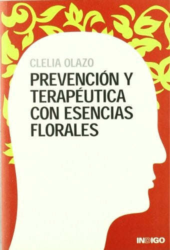 PREVENCION Y TERAPEUTICA CON ESENCIAS FLORALES | OLAZO CLELIA