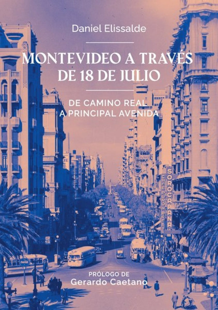 Montevideo a través de 18 de Julio | MARIELA GARCIA Y DANIEL ELISSALDE