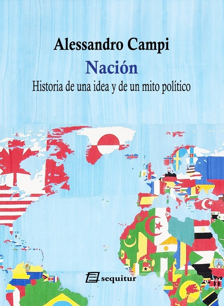 NACION. HISTORIA DE UNA IDEA Y DE UN MITO POLITICO | CAMPI ALESSANDRO