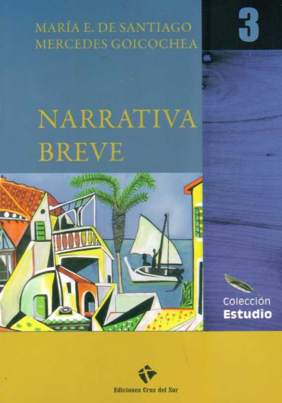 Narrativa breve 3 | DE SANTIAGO MARIA E./ GOICOCHEA MERCEDES