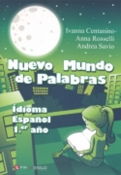 NUEVO MUNDO DE PALABRAS 1ER AÑO. IDIOMA ESPAÑOL | CENTANINO IVANNA/ ROSSELLI ANNA/ SAVO ANDREA