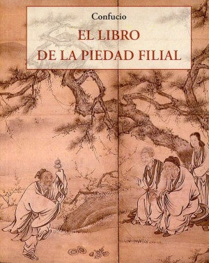 LIBRO DE LA PIEDAD FILIAL EL | CONFUCIO