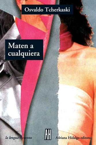 MATEN A CUALQUIERA | OSVALDO TCHERKASKI