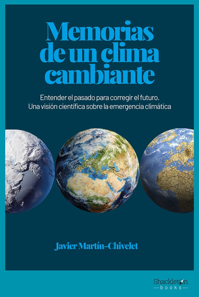 MEMORIAS DE UN CLIMA CAMBIANTE | CHIVELET JAVIER MARTIN