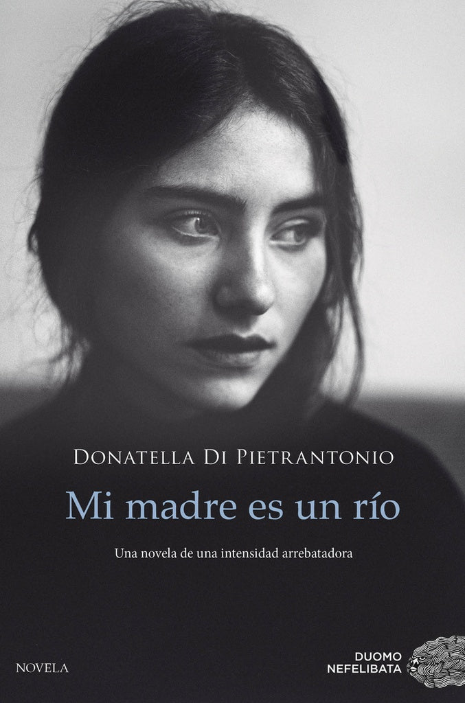 MI MADRE ES UN RIO | DI PIETRANTONIO DONATELLA
