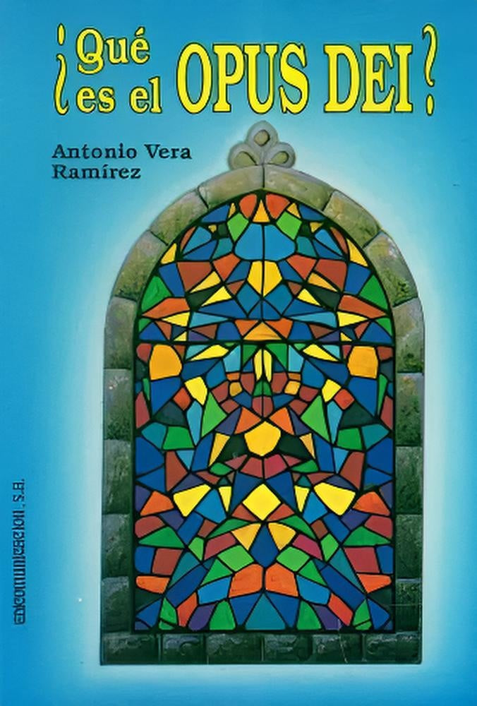 ¿Qué es el Opus Dei? | ANTONIO VERA RAMIREZ