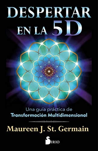 Despertar en la 5D | Maureen J. St. Germain