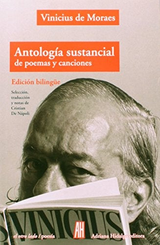 Antología sustancial de poemas y canciones
| VINICIUS DE MORAES