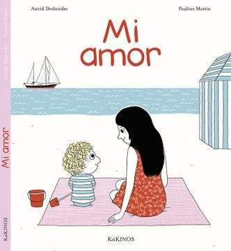 Mi amor | ASTRID DESBORDES - PAULINE MARTIN