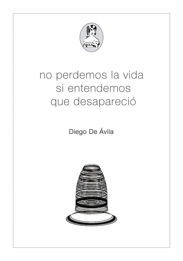 NO PERDEMOS LA VIDA SI ENTENDEMOS QUE DESAPARECIO | DIEGO DE AVILA