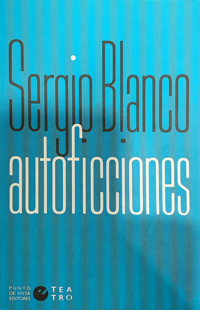 Autoficciones | SERGIO BLANCO