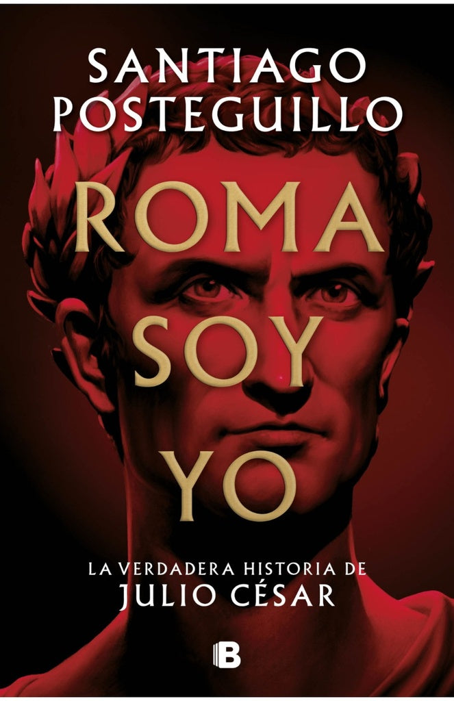 Roma soy yo (Serie Julio César 1) | SANTIAGO POSTEGUILLO
