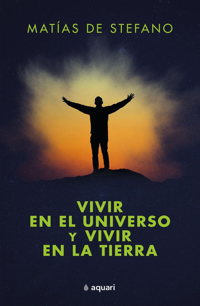 Vivir en el universo y vivir en la tierra | Matías De Stefano