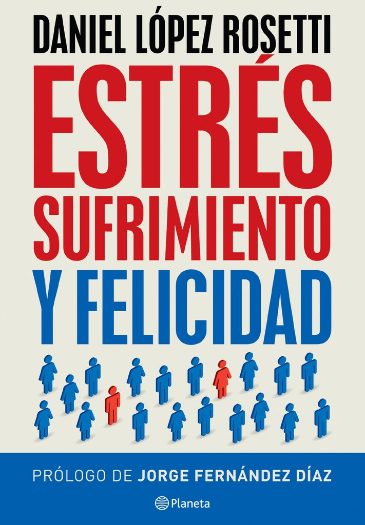 Estrés, sufrimiento y felicidad | Daniel López Rosetti