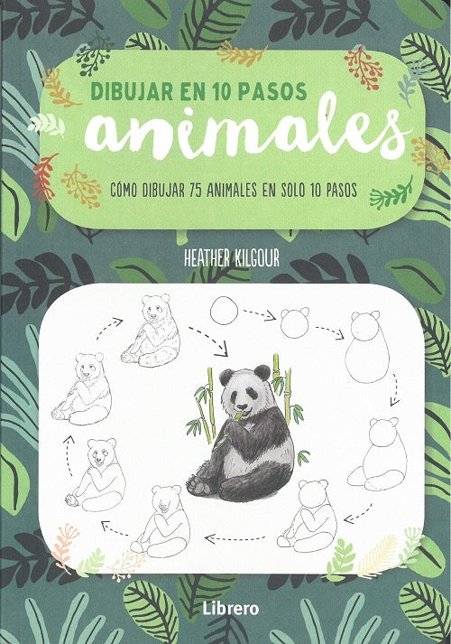 DIBUJAR EN 10 PASOS ANIMALES | KILGOUR HEATHER