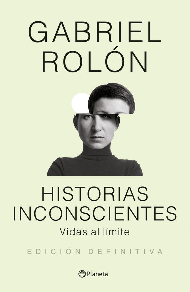Historias inconscientes. Ed 10º Definitiva | Gabriel Rolón