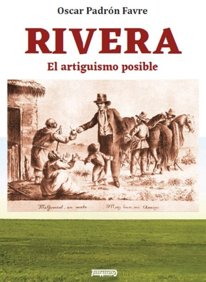 Rivera. El artiguismo posible | OSCAR PADRON FAVRE